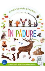 In padure. Asculta sunetele animalelor - -