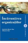 Incaruntirea organizatiilor - Gabriela- Maria Man, Mihaela Man - Mihaela Man