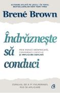 Indrazneste sa conduci Ed.2 - Brene Brown