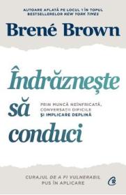 Indrazneste sa conduci Ed.2 - Brene Brown