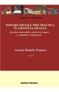 Inovare sociala prin practica in asistenta sociala - Ancuta Daniela Tompea - Roxana Atesoae