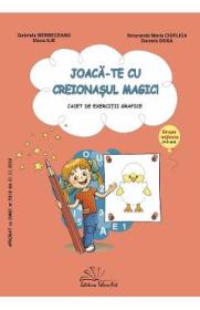 Joaca-te cu creionasul magic! 4-5 ani Ed.2026 - Gabriela Berbeceanu, Elena Ilie, Smaranda Maria Cioflica, Daniela Dosa - Gabriela Berbeceanu