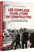 Les complices d'une utopie en construction - Lucia Dragomir