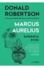 Marcus Aurelius. Imparatul stoic - Donald Robertson