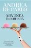 Minunea imperfecta - Andrea de Carlo - Andrea de Carlo