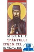 Minunile Sfantului Efrem Cel Nou In Viata Noastra - -