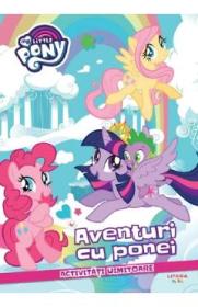 My Little Pony. Aventuri cu ponei. Activitati uimitoare - -