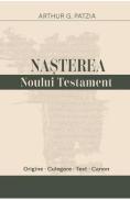 Nasterea Noului Testament - Arthur G. Patzia