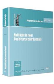 Nulitatile In Noul Cod De Procedura Penala - Magdalena Iordache
