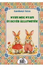 Nyifi meg Nyafi es egyeb allatmesek - Gardonyi Geza