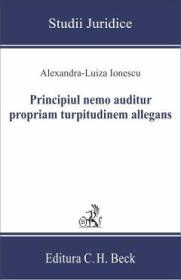 Principiul nemo auditur propriam turpitudinem allegans - Alexandra-Luiza Ionescu - Alexandra Luiza Ionescu