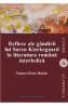 Reflexe ale gandirii lui Soren Kierkegaard in literatura romana interbelica - Natasa-Elena Maxim - Natasa Elena Maxim