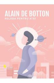 Religia pentru atei - Alain de Botton - Alain de Botton