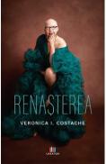Renasterea - Veronica I. Costache