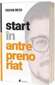 Start in antreprenoriat - Cristian Onetiu