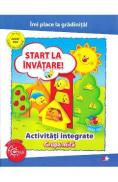 Start la invatare! Activitati integrate pentru grupa mica - -