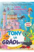 Tony la gradinita - Grupa mare - Caietul prescolarului - Cristina Ipate-Toma, Gabriela Ciucu, Emanuela Steliana Fugulin, Mirela Medre, Alina Smaranda - Mirela Medre