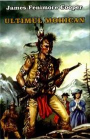 Ultimul mohican - James Femimore Cooper - James Fenimore Cooper