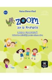 Zoom sur la Roumanie. Franceza - Clasa 2 - Raisa Elena Vlad, Lili Radu - Lili Radu